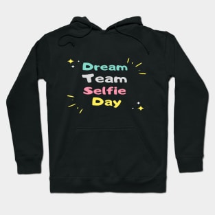 DreamTeam Selfie Day Hoodie